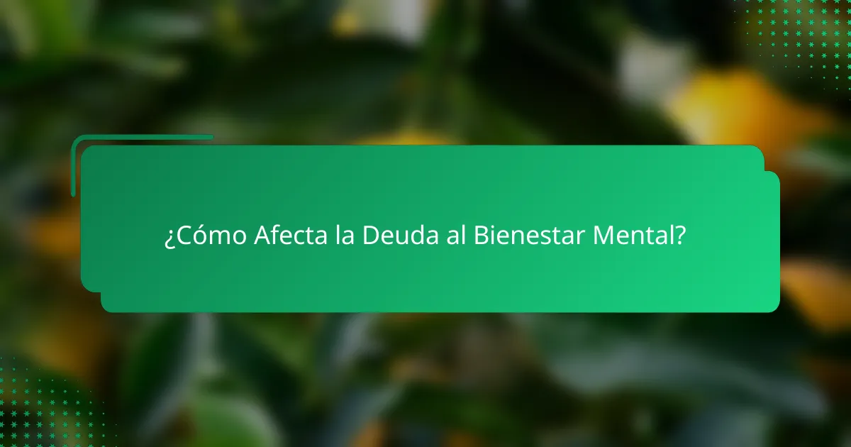 ¿Cómo Afecta la Deuda al Bienestar Mental?
