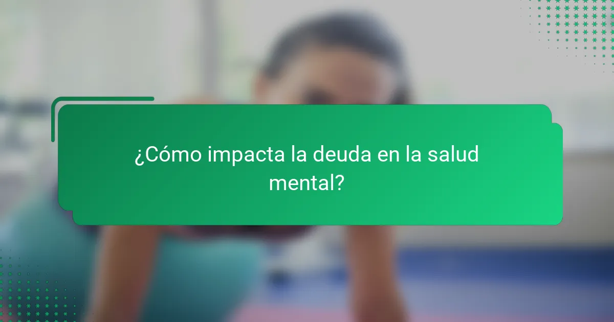 ¿Cómo impacta la deuda en la salud mental?