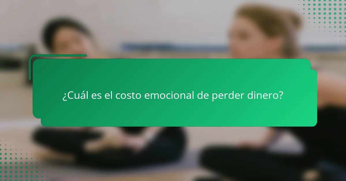 ¿Cuál es el costo emocional de perder dinero?