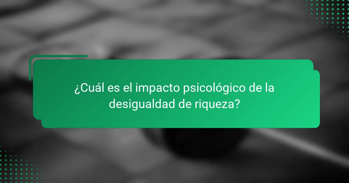 ¿Cuál es el impacto psicológico de la desigualdad de riqueza?