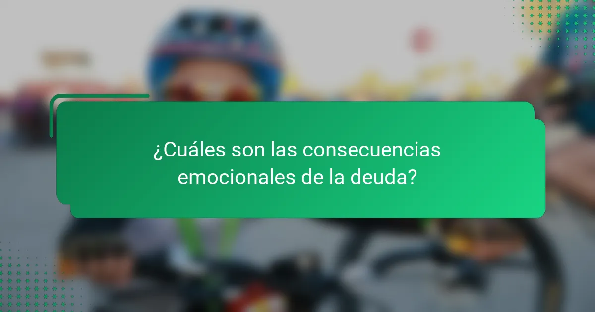 ¿Cuáles son las consecuencias emocionales de la deuda?