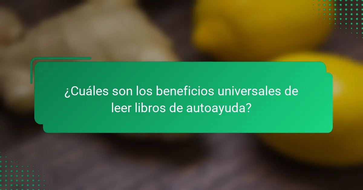 ¿Cuáles son los beneficios universales de leer libros de autoayuda?